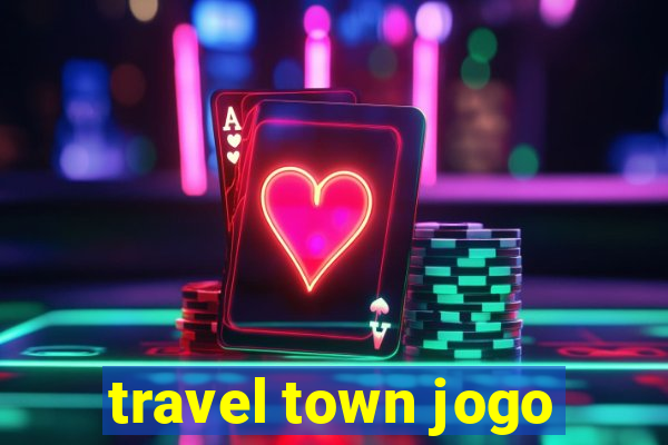 travel town jogo